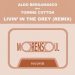 Aldo Bergamasco, Tommie Cotton – Livin’ in the Grey (Club Mix)