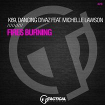 K69, Dancing Divaz, Michelle Lawson – Fires Burning