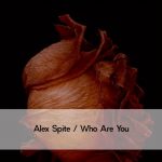 Alex Spite – Who Are You