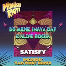 DJ Meme, Inaya Day, Aline Rocha – Satisfy