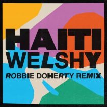 Welshy – Haiti (Robbie Doherty Extended Remix)