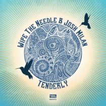 Wipe The Needle, Josh Milan – Tenderly
