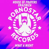 Crazibiza, House of Prayers – What A Night