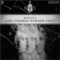 MESZCA – Lips (Thomas Newson Edit)