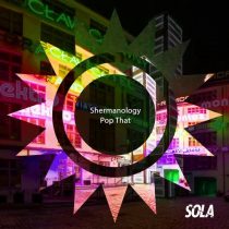 Shermanology – Pop That
