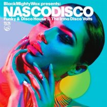 VA – Black Mighty Wax presents NASCODISCO – Funky Disco House … Irma Disco Volts
