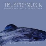 Telepopmusik – Who Gives a Fuck feat. Sylvia Black, Mau