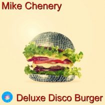 Mike Chenery – Deluxe Disco Burger