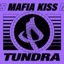 Mafia Kiss – Tundra