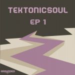 TekTonicSoul – EP 1