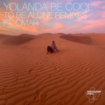 Yolanda Be Cool, Omar – To Be Alone (Remixes)