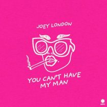 Joey London – You Can’t Have My Man (Extended Mix)