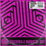 Touchtalk, Duodisco – Dry