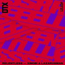 Xinobi, Lazarusman – Relentless