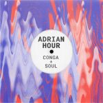 Adrian Hour – Conga & Conga & Soul