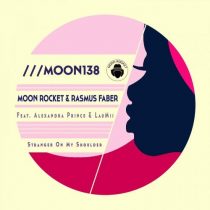 Moon Rocket, Rasmus Faber, Alexandra Prince, LauMii – Stranger On My Shoulder