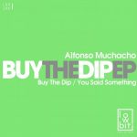 Alfonso Muchacho – Buy the Dip