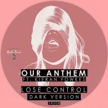 Our Anthem – Lose Control (Dark Version)