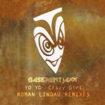 Basement Jaxx – Yo Yo / Crazy Girl (Roman Lindau Remixes)