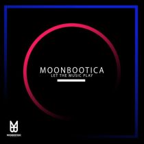 Moonbootica – Let the Music Play!