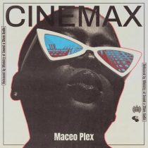 Maceo Plex – Cinemax