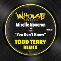 Todd Terry, Mirelle Noveron – You Don’t Know.
