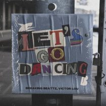Breaking Beattz, Victor Lou – Let’s Go Dancing