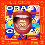 Freq, DJ Solo, Bluey Robinson – Crazy Love
