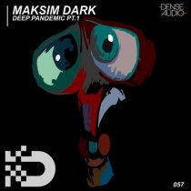 Maksim Dark – Deep Pandemic Pt.1