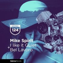 Mike Spirit – I Like It Quiet