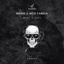 Ingrid (IT) & Nico Cabeza – Want a Rave