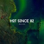 Hot Since 82 – Rules