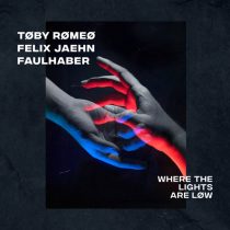 Felix Jaehn, Faulhaber, Toby Romeo – Where The Lights Are Low
