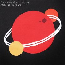 Twerking Class Heroes – Orbital Flavours