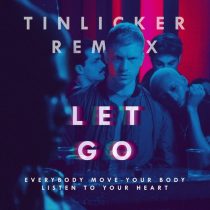 The Irrepressibles – Let Go (Everybody Move Your Body Listen to Your Heart) [Tinlicker Remix]