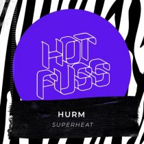 Hurm – Superheat