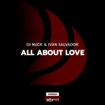DJ Nuck & Ivan Salvador – All About Love