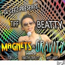 DJ Ceez & Tiff Beatty – Magnets & Gravity