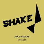 Hole Diggers – My Clique
