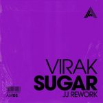 Virak – Sugar (JJ Rework) – Extended Mix