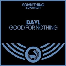 DAYL – Good for Nothing