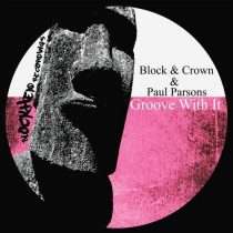Block & Crown, Paul Parsons – Groove With It