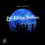 Doug Gomez – Los Niños Bailan