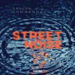 Saliva Commandos – Street Noise