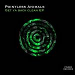 Pointless Animals – Get ya back clean