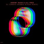 Jeremy Bass, All Fred – El Tumbao (Robbie Rivera Extended Remix)