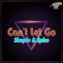 Simple & Spice – Can’t Let Go