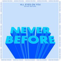 All Eyes On You – Never Before