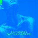 Three ‘N One, Billy Hendrix – Body Shine – Remixes