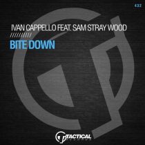 Ivan Cappello – Bite Down Feat. Sam Stray Wood
